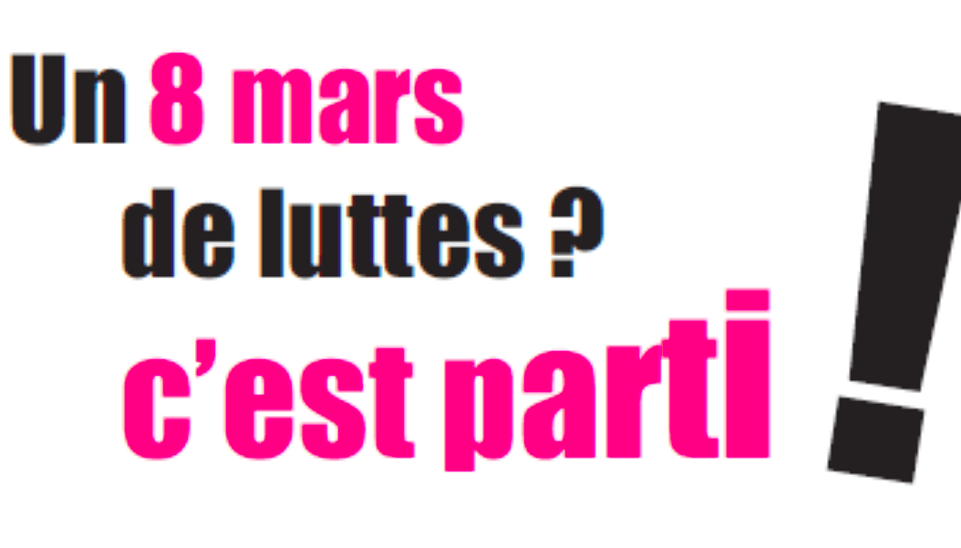 Rejoignons les manifestations et les grèves du 8 mars !